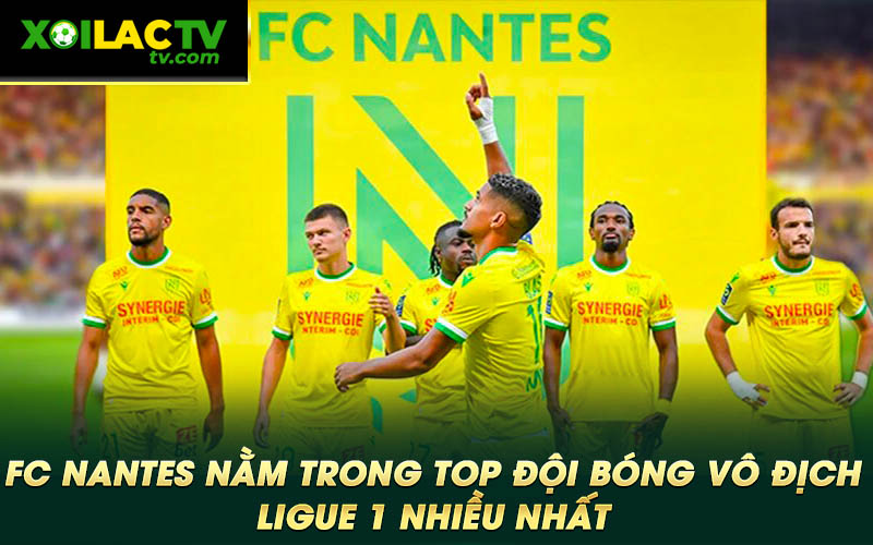 FC Nantes nam trong top doi bong vo dich ligue 1 nhieu nhat FC Nantes nằm trong top đội bóng vô địch ligue 1 nhiều nhất