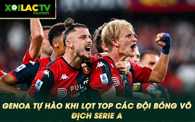 Genoa tu hao khi lot top cac doi bong vo dich Serie A Genoa tự hào khi lọt top các đội bóng vô địch Serie A