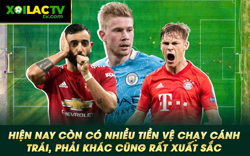 Hien nay con co nhieu tien ve chay canh trai phai khac cung rat xuat sac Hiện nay còn có nhiều tiền vệ chạy cánh trái, phải khác cũng rất xuất sắc