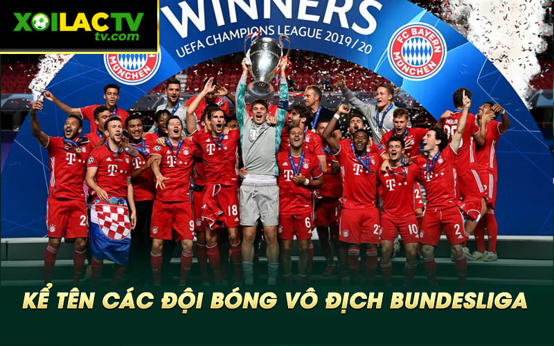 Ke ten cac doi bong vo dich Bundesliga Kể tên các đội bóng vô địch Bundesliga