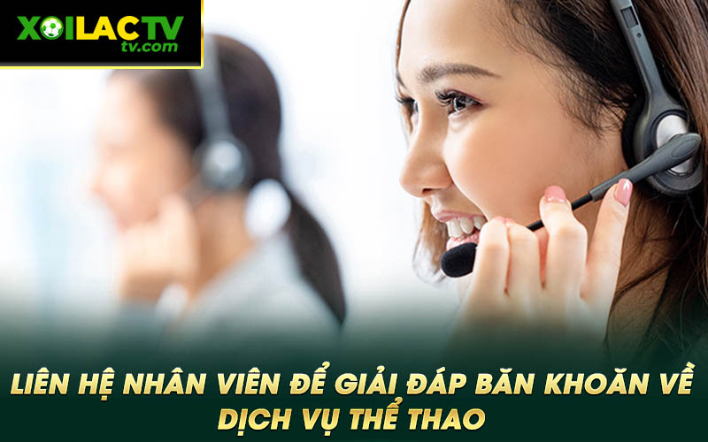 Lien he nhan vien de giai dap ban khoan ve dich vu the thao Liên hệ nhân viên để giải đáp băn khoăn về dịch vụ thể thao