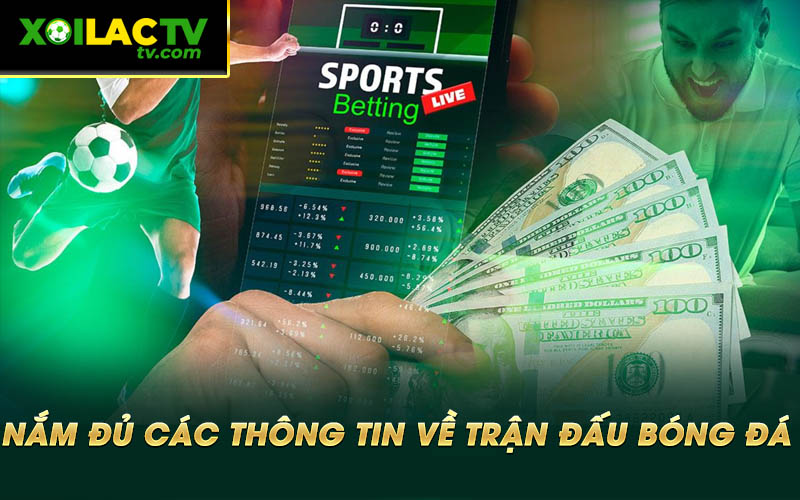 Nam du cac thong tin ve tran dau bong da Nắm đủ các thông tin về trận đấu bóng đá