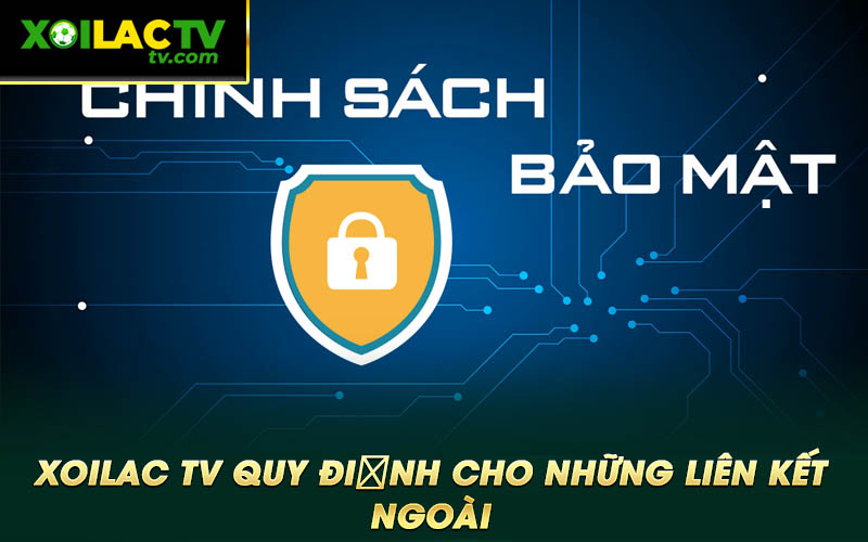 Xoilac TV quy dinh cho nhung lien ket ngoai Xoilac TV quy định cho những liên kết ngoài